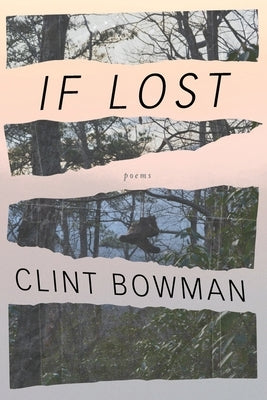 If Lost: Poems by Clint Bowman Paperback Loblolly Press