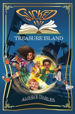 Sucked In! Treasure Island by Charles, Aloura M.