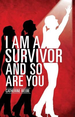 I Am a Survivor and So Are You Paperback Xulon Press