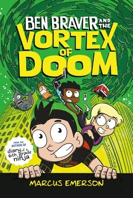 Ben Braver and the Vortex of Doom by Emerson, Marcus