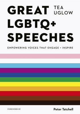 Great LGBTQ+ Speeches: Empowering Voices That Engage and Inspire Paperback White Lion Publishing
