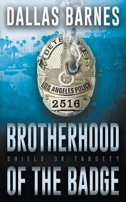 Brotherhood of the Badge: A Contemporary LAPD Action Novel Paperback Rough Edges Press