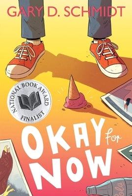 Paperback copy of "Okay for Now," a National Book Award winner, published by Clarion Books, showing the book cover.