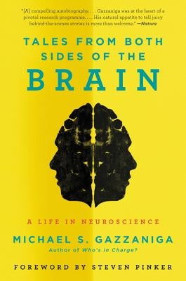 Tales from Both Sides of the Brain: A Life in Neuroscience Paperback Ecco Press