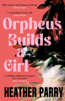 Paperback of Orpheus Builds a Girl by Pushkin Press, showing the book cover with artistic design and title text.