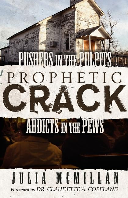 Prophetic Crack: Pushers in the Pulpit, Addicts in the Pews Paperback Thorncrown