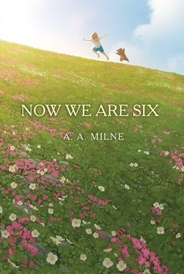 Paperback copy of "Now We Are Six" by Aladdin Paperbacks featuring colorful cover art displayed on the book's front.