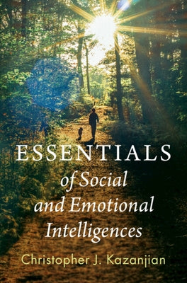 Essentials of Social and Emotional Intelligences by Kazanjian, Christopher J.
