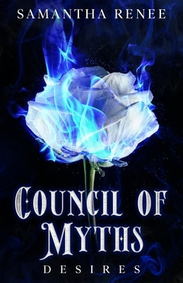 Council of Myths: Desires Paperback Samantha Pollum