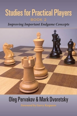 Studies for Practical Players: Book 2: Improving Important Endgame Concepts Paperback Russell Enterprises