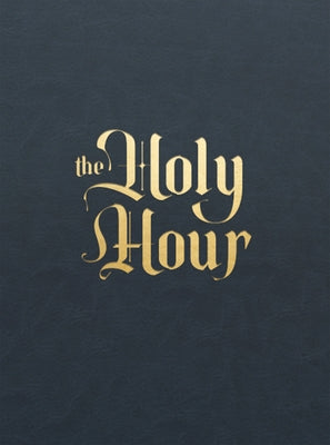 Imitation leather book titled "The Holy Hour: Meditations for Eucharistic Adoration" by Word on Fire, with gold embossed lettering.