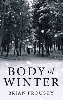 Body Of Winter by Prousky, Brian