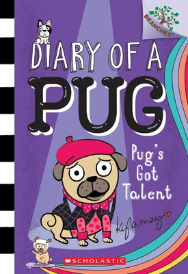 Pug's Got Talent: A Branches Book (Diary of a Pug #4): Volume 4 Paperback Scholastic Inc.