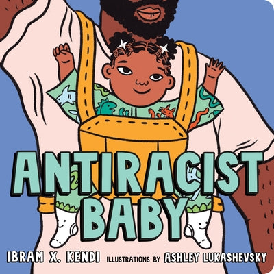 Antiracist Baby Board Book Board Book Kokila