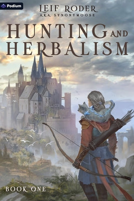 Hunting and Herbalism: A Druid Litrpg Paperback Podium Publishing