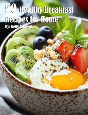 50 Healthy Breakfast Recipes for Home Paperback Marick Booster