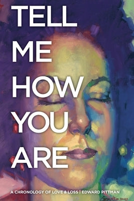 Tell Me How You Are by Pittman, Edward