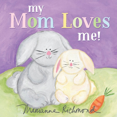 My Mom Loves Me! Board Book Sourcebooks Jabberwocky