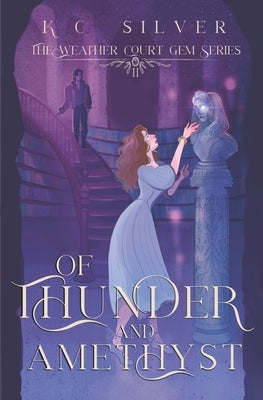 Of Thunder and Amethyst Paperback Kc Silver