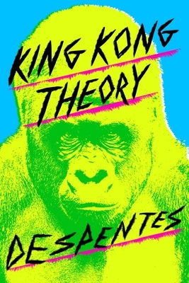 King Kong Theory Paperback Fsg Originals