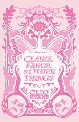 A Collection of Claws, Fangs, and Other Things by Evans, Clio