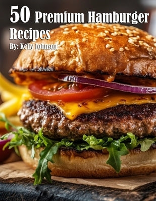50 Premium Hamburger Recipes Paperback Marick Booster
