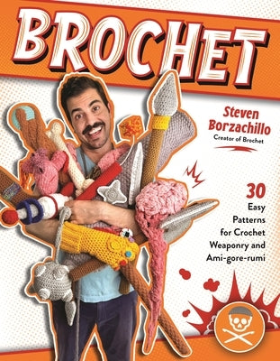 Paperback book titled "Brochet: 30 Easy Patterns for Crochet Weaponry and Ami-Gore-Rumi" showcasing colorful crochet projects and patterns.