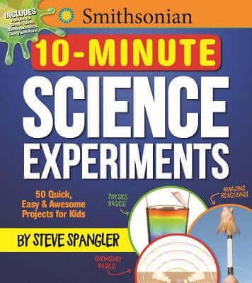 Smithsonian 10-Minute Science Experiments: 50+ Quick, Easy and Awesome Projects for Kids Paperback Media Lab Books