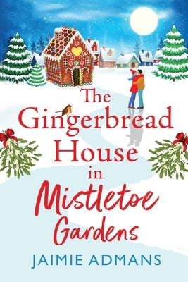 Paperback of The Gingerbread House in Mistletoe Gardens novel by Boldwood Books Ltd, featuring festive holiday-themed cover art.