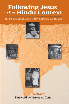 Following Jesus in the Hindu Context: The Intriguing Implications of N.V. Tilak's Life and Thought Paperback William Carey Library Publishers