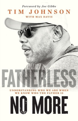 Fatherless No More: Understanding Who We Are When We Know Who the Father Is Paperback Harp & Sword Media