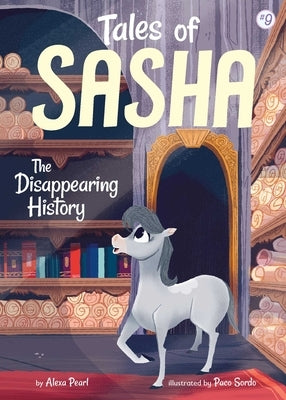 Tales of Sasha 9: The Disappearing History Paperback Little Bee Books