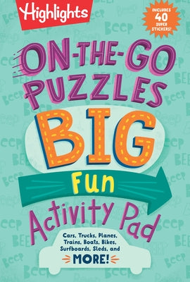 Highlights Press On-The-Go Puzzles Big Fun Activity Pad for kids, featuring over 90 puzzles, stickers, and road trip activities.