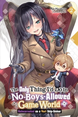 The Only Thing I'd Do in a No-Boys-Allowed Game World, Vol. 2 (Novel): Reincarnated as a Yuri Ship-Sinker Volume 2 by Hazakura, Ryo