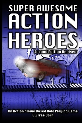 Super Awesome Action Heroes: An Action Movie Role Playing Game System Paperback Nerd & Tie