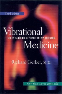 Paperback of Vibrational Medicine: The #1 Handbook for Subtle-Energy Therapies by Bear & Company, featuring a colorful cover with energetic design.