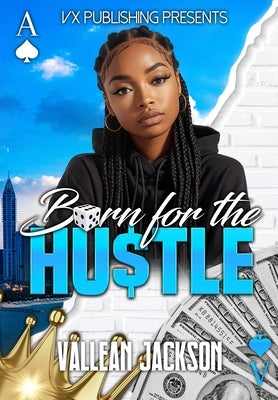 Born For the Hustle Paperback Independently Published