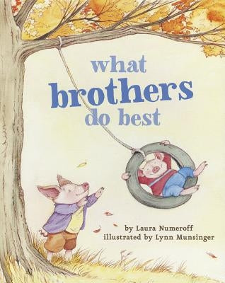 What Brothers Do Best: (Big Brother Books for Kids, Brotherhood Books for Kids, Sibling Books for Kids) Board Book Chronicle Books