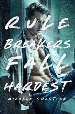 Rule Breakers Fall Hardest Paperback Micalea a Smeltzer LLC