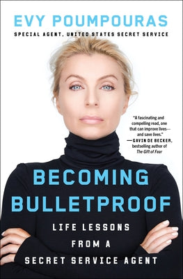 Paperback of "Becoming Bulletproof: Life Lessons from a Secret Service Agent" with a cover featuring the book title and author.