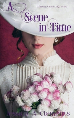 A Scene in Time Paperback Jessica a Clements Author