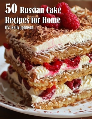 50 Russian Cake Recipes for Home Paperback Marick Booster