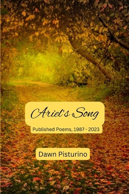 Ariel's Song: Published Poems, 1987 - 2023 Paperback Horse Mesa Press