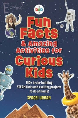 Fun Facts & Amazing Activities for Curious Kids (Thedadlab): Includes 300+ Brain-Building Steam Facts and 8 Exciting Projects Paperback Media Lab Books