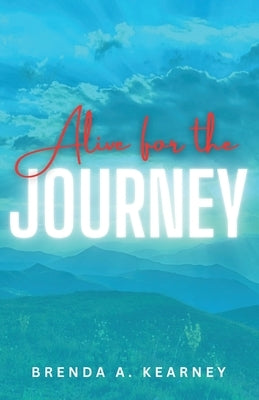 Alive for the Journey Paperback Lael Publishing, LLC