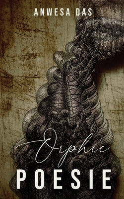Orphic Poesie: English Poetry Collection Love Grief and Introspection Paperback Bluerose Publishers
