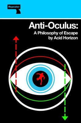 Anti-Oculus: A Philosophy of Escape Paperback Repeater