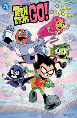 Teen Titans Go! Go Big or Go Home! paperback book by DC Comics featuring colorful comic characters on the cover.