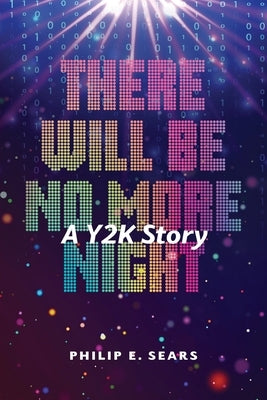 There Will Be No More Night: A Y2K Story Paperback Overhill Press