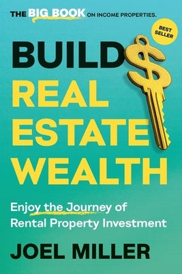Build Real Estate Wealth: Enjoy the Journey of Rental Property Investment Paperback Tiffanbrand Publishing LLC